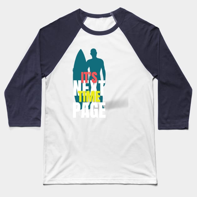 I'Ts Time For Surfing Next Page Baseball T-Shirt by Adam4you